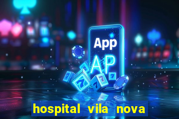 hospital vila nova star trabalhe conosco